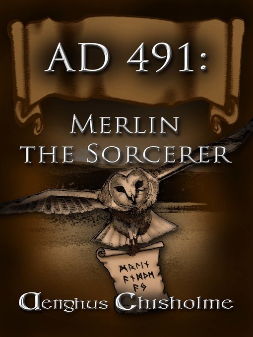Title details for Merlin the Sorcerer AD491 by Aenghus Chisholme - Available